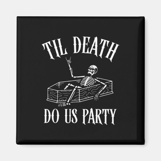 Til Death Do Us Party Skeleton Halloween Bride Wed Magnet (Front)