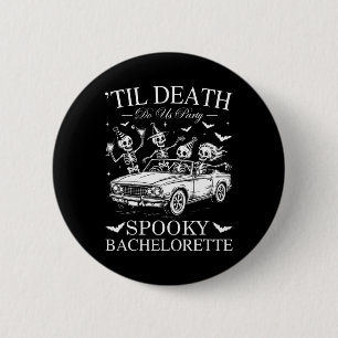 Til Death Do Us Party Spooky Chelorette Funny Skel 6 Cm Round Badge