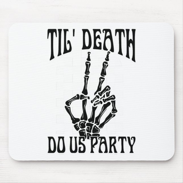 Til Death Do Us Party Team Bride Gothic Bacheloret Mouse Mat (Front)
