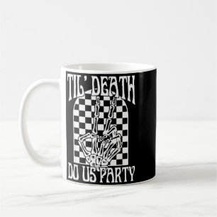 Til Government Agencyth Do Party Bachelorette Coffee Mug