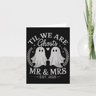 Til We Are Ghosts – Cute Mr &amp; Mrs Wedding Ghos Card