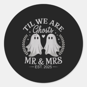 Til We Are Ghosts – Cute Mr &amp; Mrs Wedding Ghos Classic Round Sticker