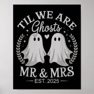 Til We Are Ghosts – Cute Mr & Mrs Wedding Ghos Poster