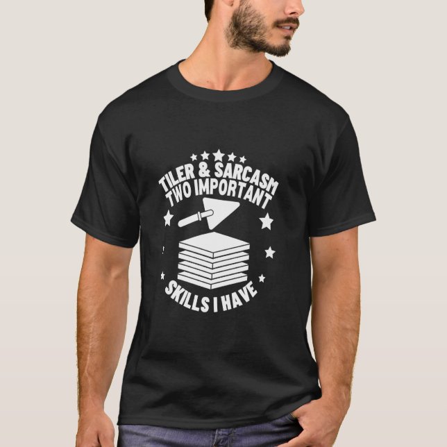 Tiler and Sarcasm Flooring Installer Funny Tiler T-Shirt (Front)