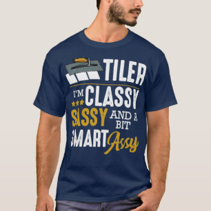 Tiler Classy Sassy Bit Smart Assy T-Shirt