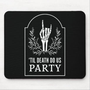 Till D.eath Do Us Party Halloween Skeleton Hand Fl Mouse Mat