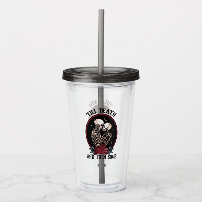 'Till Death Acrylic Tumbler (Front)