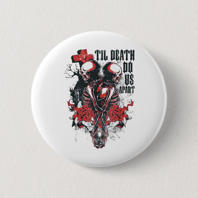 Till Death Do Us Apart  6 Cm Round Badge (Front)