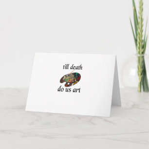 Till Death Do Us Art Funny Creative Design Card