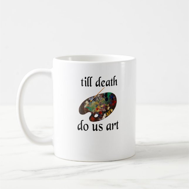 Till Death Do Us Art Funny Creative Design Coffee Mug (Left)