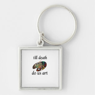 Till Death Do Us Art Funny Creative Design Key Ring