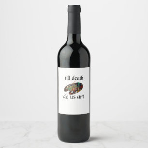 Till Death Do Us Art Funny Creative Design Wine Label