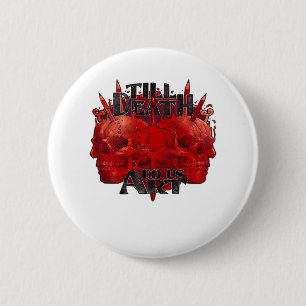 Till Death Do Us Art On White Classic 6 Cm Round Badge