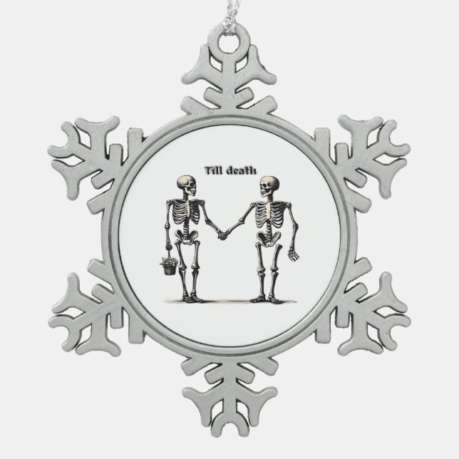 Till Death Do Us Part Classic – Funny Love Quote Snowflake Pewter Christmas Ornament (Front)
