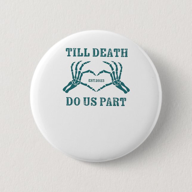 Till Death Do Us Part Classic – Funny Wedding Quot 6 Cm Round Badge (Front)