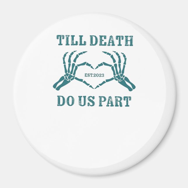 Till Death Do Us Part Classic – Funny Wedding Quot Magnet (Front)