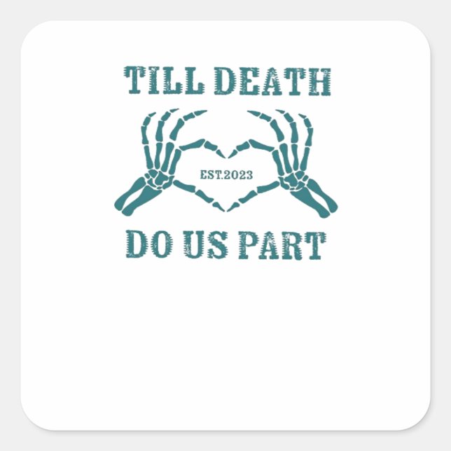 Till Death Do Us Part Classic – Funny Wedding Quot Square Sticker (Front)