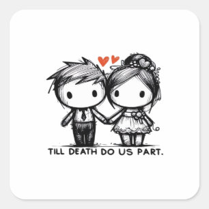Till Death Do Us Part Classic – Gothic Romance Des Square Sticker