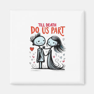Till Death Do Us Part - Classic Magnet