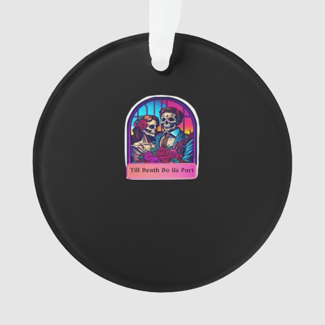 Till Death Do Us Part  Classic Ornament (Front)