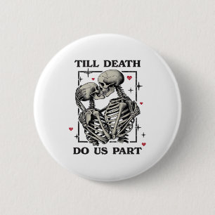 Till Death Do Us Part Classic – Skeleton Slogan 6 Cm Round Badge