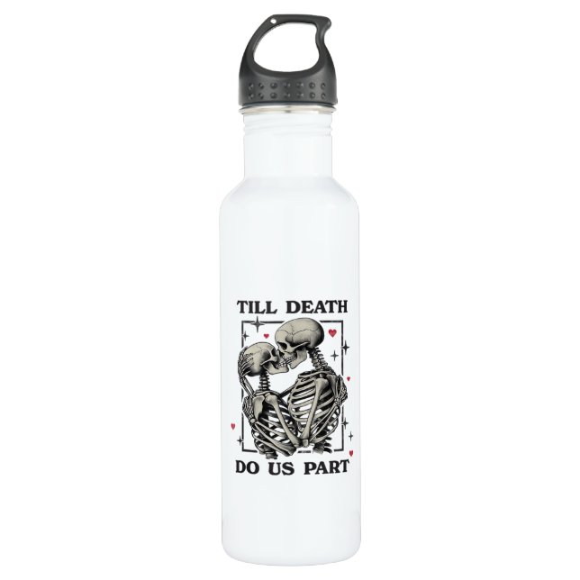 Till Death Do Us Part Classic – Skeleton Slogan 710 Ml Water Bottle (Front)