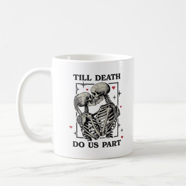 Till Death Do Us Part Classic – Skeleton Slogan Coffee Mug (Left)