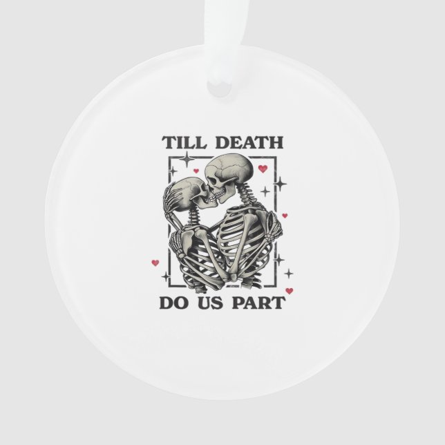 Till Death Do Us Part Classic – Skeleton Slogan Ornament (Front)