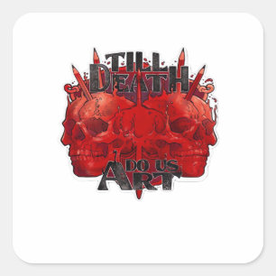 Till Death Do Us Part Classic – Skeleton Slogan Square Sticker
