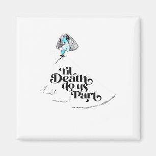 Till Death Do Us Part Classic – Spooky Love Magnet