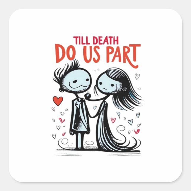 Till Death Do Us Part - Classic Square Sticker (Front)