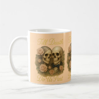 Till Death Do Us Part Coffee Mug