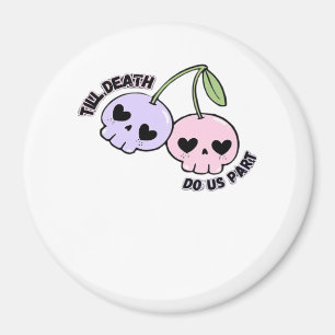 Till Death Do Us Part - Cute Goth Skull Design Cla Magnet