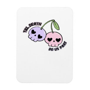 Till Death Do Us Part - Cute Goth Skull Design Cla Magnet