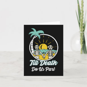 Till Death Do Us Part Funny Skeleton Couple Card