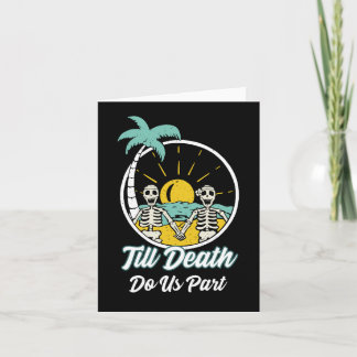 Till Death Do Us Part Funny Skeleton Couple  Card