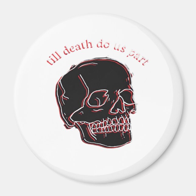 Till Death Do Us Part - Glitch Skull With Funny Te Magnet (Front)