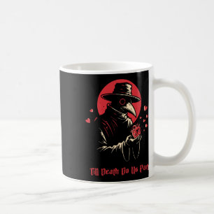 Till Death Do Us Part Gothic Plague Doctor Anti-va Coffee Mug