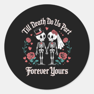 Till Death Do Us Part Love And Eternity Skeleton V Classic Round Sticker