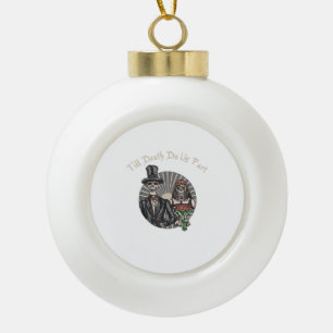 Till Death Do Us Part - Newlywed Skull Married Cou Ceramic Ball Christmas Ornament