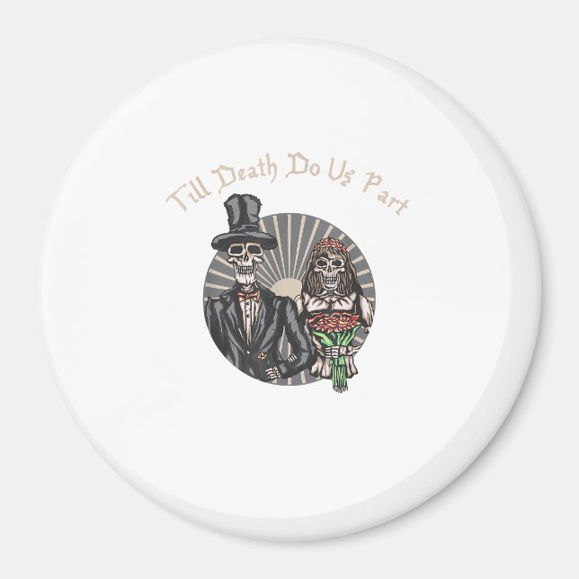 Till Death Do Us Part - Newlywed Skull Married Cou Magnet (Front)