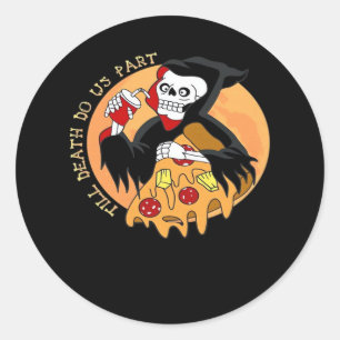Till Death Do Us Part. Pizza Forever! Classic Round Sticker