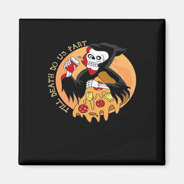 Till Death Do Us Part. Pizza Forever! Magnet (Front)