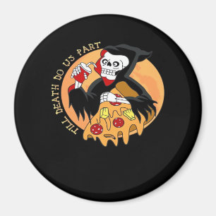 Till Death Do Us Part. Pizza Forever! Magnet