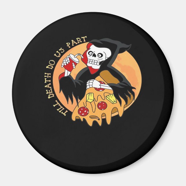 Till Death Do Us Part. Pizza Forever! Magnet (Front)