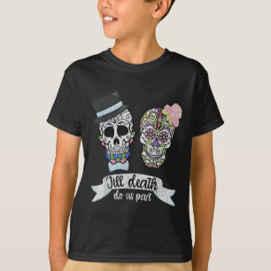 Till Death Do Us Part Shirt Sugar Skull Wedding Br