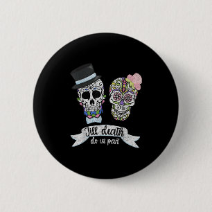 Till Death Do Us Part Shirt Sugar Skull Wedding Br 6 Cm Round Badge
