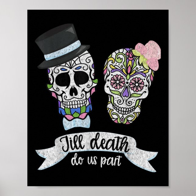 Till Death Do Us Part Shirt Sugar Skull Wedding Br Poster (Front)