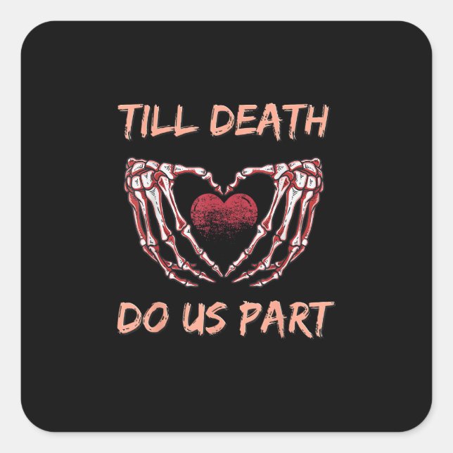 Till Death Do Us Part Skeleton Heart Hands Valenti Square Sticker (Front)