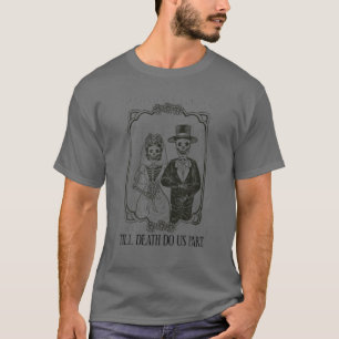 Till Death Do Us Part Skeleton Wedding Couple Vale T-Shirt